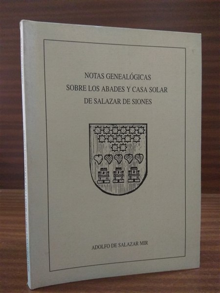 NOTAS GENEALGICAS SOBRE LOS ABADES Y CASA SOLAR DE SALAZAR DE SIONES